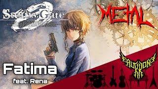 Steins;Gate 0 OP - Fatima (feat. Rena) 【Intense Symphonic Metal Cover】