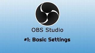 OBS Tutorial Series: #1 - The Basics