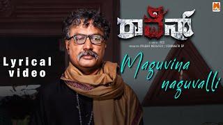 Maguvina Naguvalli | Lyrical Song | Raaven | MAD-D | Vishwanath G P | Ved | Prabhik Mogaveer