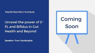 Yvan Vandenplas - Unravel the Power of 2'-FL and Bifidus in Gut Health and Beyond