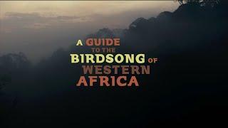 A Guide to the Birdsong of Western Africa Crowdfunding