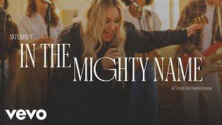 Skye Reedy - In the Mighty Name (Official Live Video)