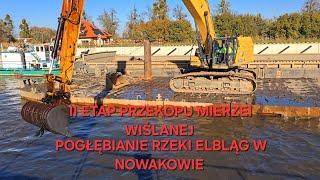 II ETAP PRZEKOPU MIERZEI WIŚLANEJ - POGŁĘBIANIE RZEKI ELBLĄG W NOWAKOWIE