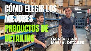 Cómo Elegir los MEJORES PRODUCTOS DE DETAILING  Entrevista a Mario de Maesal Detailer