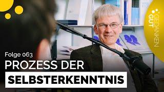 Selbsterkenntnis als Prozess - Mit Harald Schwaetzer – Folge 063 | GedankenGut Podcast SPECIAL