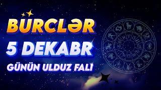 BÜRCLƏR 5 DEKABR 2024 (Günün Ulduz Falı) BÜRC TV