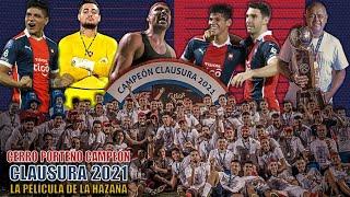 LA ÉPICA CAMPAÑA DE CERRO PORTEÑO CAMPEÓN CLAUSURA 2021 UNA HISTORIA DE PELÍCULA