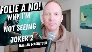 Why I'm Not Seeing Joker 2 | Quick Thought | Nathan Macintosh