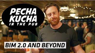 ATN Pecha Kucha In The Pub E9: BIM 2.0 and Beyond