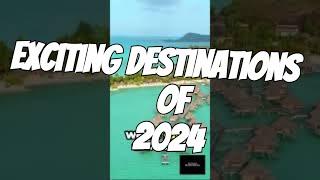 exploring the most exciting destinations of 2024. #shorts  #dreamydestinations