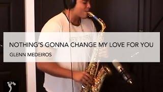 NOTHING'S GONNA CHANGE MY LOVE FOR YOU - GLENN MEDEIROS