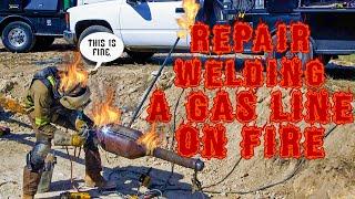 Repair Welding a Live Gas Line on FIRE! | Stick Welding (SMAW)