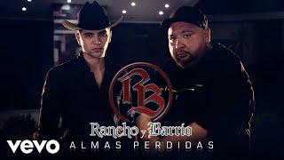 Rancho y Barrio - Almas Perdidas (Audio)