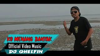 Ko Menang BanyakDj Qhelfin(Official Video Music 2020)