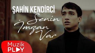 Şahin Kendirci - Senin İmzan Var (Official Video)