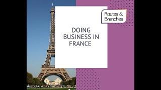 Doing Business in France| Routes and Branches