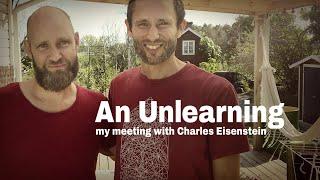 Charles Eisenstein | An Unlearning