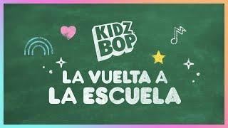 La vuelta a la escuela con KIDZ BOP [30 minutos]