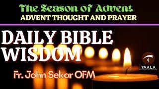 ADVENT THOUGHT & PRAYER | DAY 14| DAILY BIBLE WISDOM | FR. JOHN SEKAR | OFM FRANCISCANS INDIA