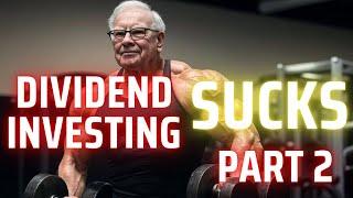 Dividend Investing Sucks! You are wrong....