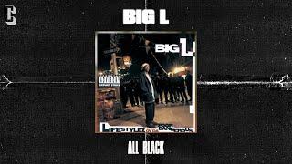 Big L - All Black (Official Audio)