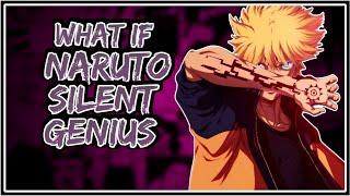 What If Naruto Silent Genius || Part-1 ||