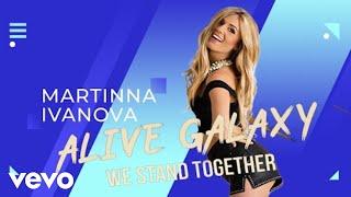 Alive Galaxy - We Stand together ft. Martina Ivanova