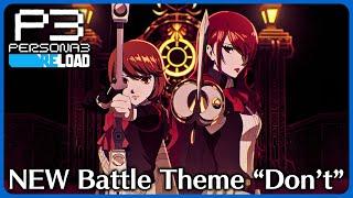 NEW Battle Theme "Don't" - Persona 3 Reload: Episode Aigis / The Answer