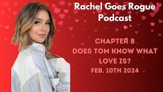 Rachel Goes Rogue | Chapter 8: Does Tom Know What Love Is? | #VanderpumpRules #RachelGoesRogue #VPR