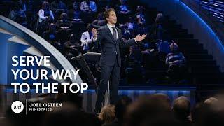 Joel Osteen - Serve Your Way Up