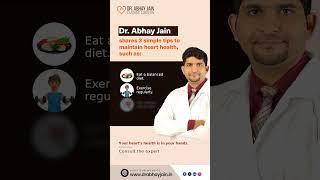 Dr. Abhay Jain shares 3 simple tips to maintain heart health | Dr. Abhay Jain