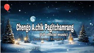 New song | Chengo A.chik pagitchamrang | Lucheng Rangsa (Full official music)