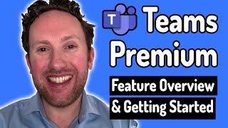 Microsoft Teams Premium: Feature Overview and Getting Started