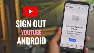 How To Signout From YouTube On Android Easy 2019