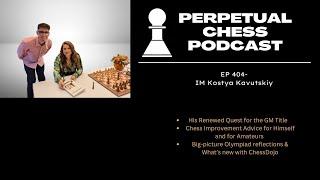 IM Kostya Kavutskiy of ChessDojo on Chasing the GM Title, Chess Improvement Advice & the Olympiad