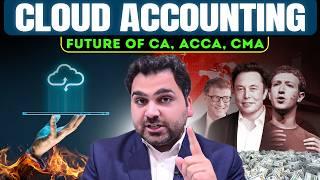 Cloud Accounting and Future of CA, ACCA, CMA and Businesses