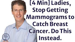 [4 Min] Stop Getting Mammograms to Prevent Breast Cancer