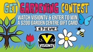 VisionTV's Get Gardening Watch and Win Contest