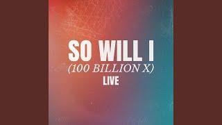 So Will I (Live) (100 Billion X) (Live Cover)