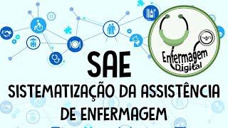 Sistematização da Assistência de Enfermagem - SAE