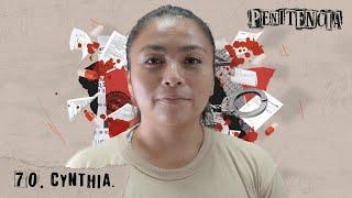 Me acusan de extorsión y en la cárcel me fabricaron más delitos | Cynthia #Penitencia 70 #podcast