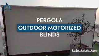 Motorized Pergola Outdoor Blinds in Dubai | Fixing Expert's Innovative Project!