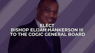 COGIC Bishop Elijah H. Hankerson III Candidate for the COGIC General Board