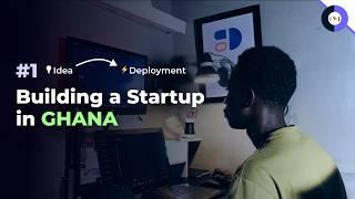 Building a Start-Up in Ghana: A Journey from Concept to Creation