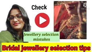 How to select bridal jewellery| Bridal jewellery selection mistakes| Tips for  wedding jewellery