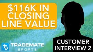 Customer Interview #2  - Australian Who Has Accumulated $116k in Closing Line Expected Value!