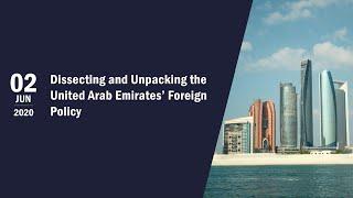 Dissecting and Unpacking the United Arab Emirates’ Foreign Policy