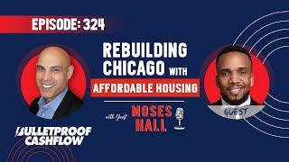 BCF 324: Rebuilding Chicago with Affordable Housing with Moses Hall