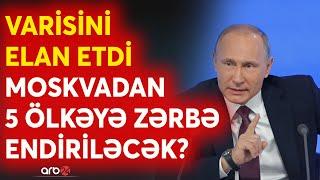 SON DƏQİQƏ! Putin varisini elan etdi - Moskva yeni savaşı açıqladı -5 ölkəyə zərbələr endirəcək