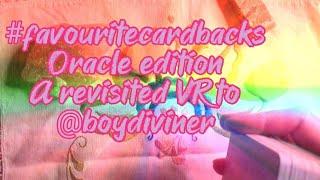 #favouritedeckbacks | A VR (revisited) @BoyDiviner (ORACLE edition!)